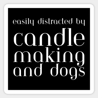 Easily Distracted By Candle Making And Dogs Magnet